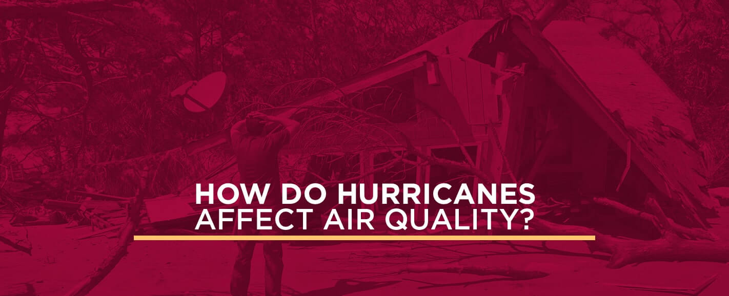 how do hurricanes affect air quality
